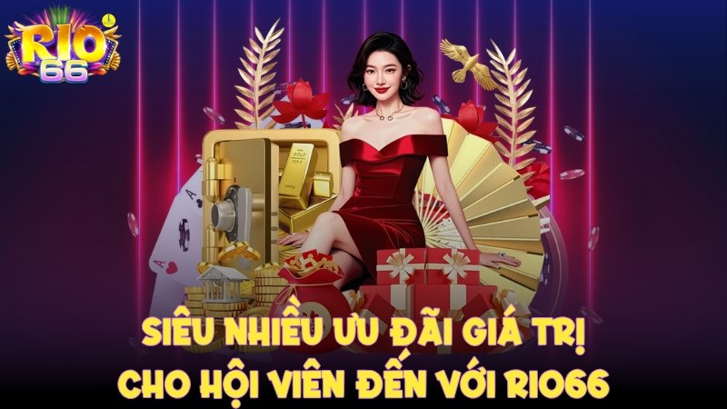 Rất nhiều ưu đãi hấp dẫn đang chờ đón hội viên tại Rio66